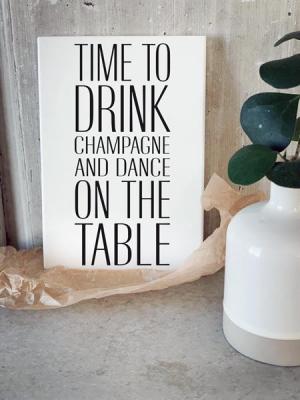 Tavla "Time to drink champagne"